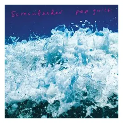 CD Screamfeeder: Pop Guilt