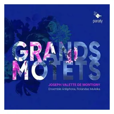 CD Joseph Valette de Montigny: Grands Motets