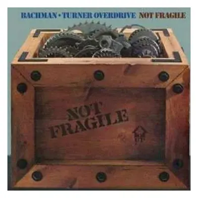 CD Bachman-Turner Overdrive: Not Fragile / Four Wheel Drive