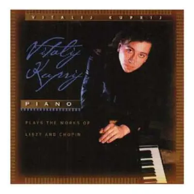 CD Vitalij Kuprij: Piano (Plays The Works Of Liszt And Chopin)