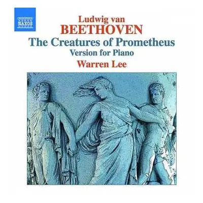 CD Ludwig van Beethoven: The Creatures Of Prometheus - Version For Piano