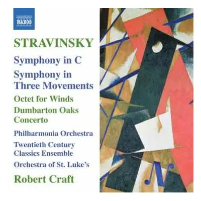 CD Igor Stravinsky: Symphony In C / Symphony In Three Movements / Octet For Winds / Dumbarton Oa