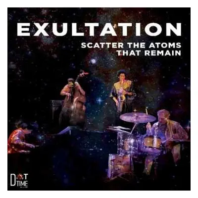 CD Scatter The Atoms That Remain: Exultation