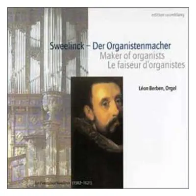 CD Léon Berben: Leon Berben - Sweelinck,der Organistenmacher