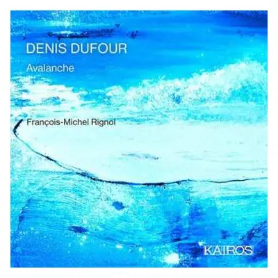 CD Denis Dufour: Avalanche Op.82