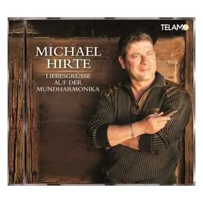 CD Michael Hirte: Liebesgrüsse Auf Der Mundharmonika