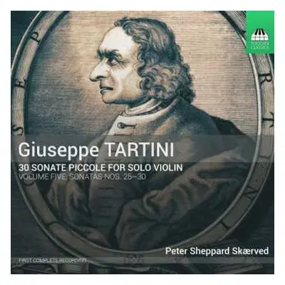 CD Giuseppe Tartini: 30 Sonate Piccole For Solo Violin, Volume Five: Sonatas Nos. 25-30