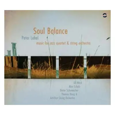 CD Peter Lehel Quartet: Soul Balance - Music For Jazz Quartet & String Orchestra