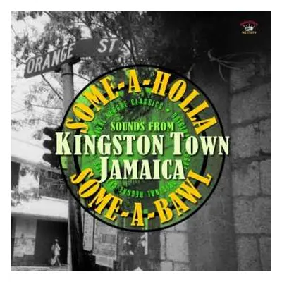 LP Various: Some-A-Holla Some-A-Bawl Sounds From Kingston Town Jamaica