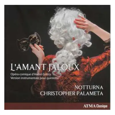 CD Notturna: L'Amant Jaloux - Opéra-comique D'André Grétry