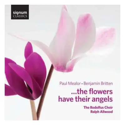 CD Paul Mealor: Rodolfus Choir - The Flowers Have Their Angels