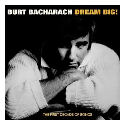 4CD Burt Bacharach: Burt Bacharach: Dream Big! The First Decade Of Songs 1952 - 1962