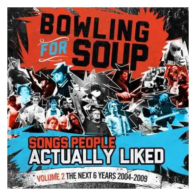 CD Bowling For Soup: Songs People Actually Liked Volume 2: The Next 6 Years 2004-2009