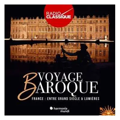 CD Various: Voyage Baroque. France : entre Grand Siècle et Lumières Voyage Baroque. France