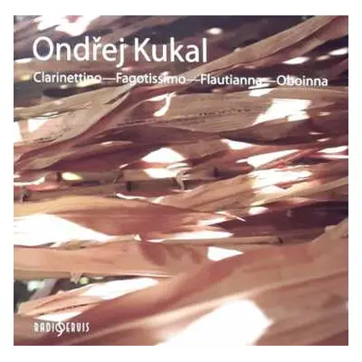 CD Ondřej Kukal: Concertos For Winds / Clarinettino - Fagotissimo - Flautianna - Oboinna