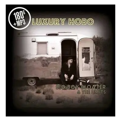 LP Big Boy Bloater & The Limits: Luxury Hobo