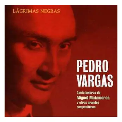 CD Pedro Vargas: Lagrimas Negras