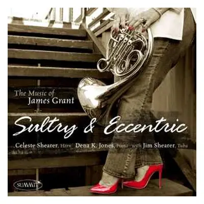 CD Jim Shearer: Sultry & Eccentric: The Music Of James Grant