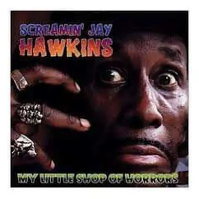 CD Screamin' Jay Hawkins: My Little Shop Of Horrors