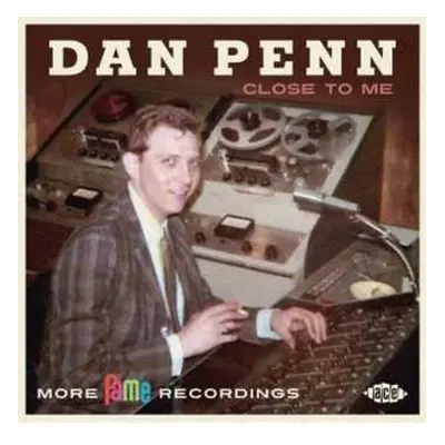 CD Dan Penn: Close To Me (More Fame Recordings)