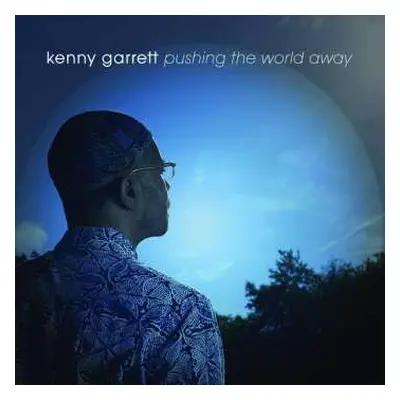 CD Kenny Garrett: Pushing The World Away