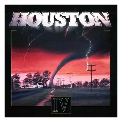 CD Houston: IV