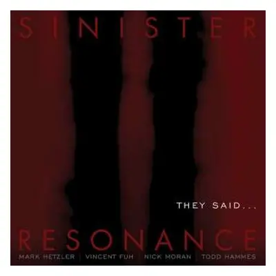 CD Sinister Resonance: They Said…