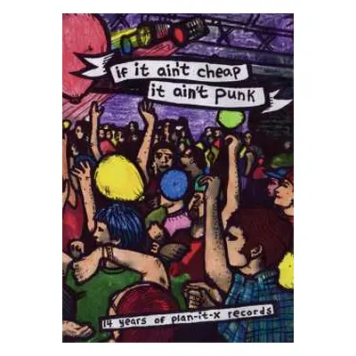 DVD Feature Film: If It Ain't Cheap, It Ain't Punk: Fifteen Years Of Plan-it X Records