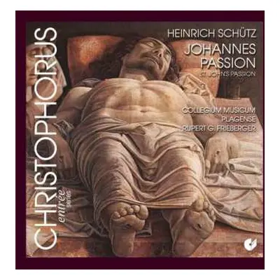 CD Heinrich Schütz: Johannes Passion, Cantiones Sacrae