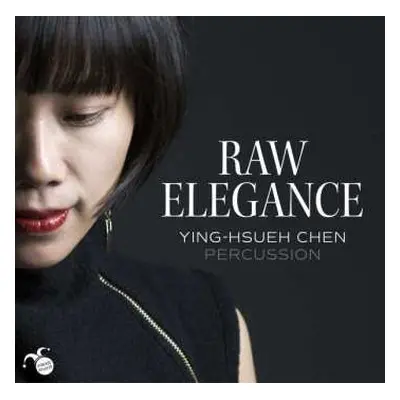 CD Ying-Hsueh Chen: Raw Elegance