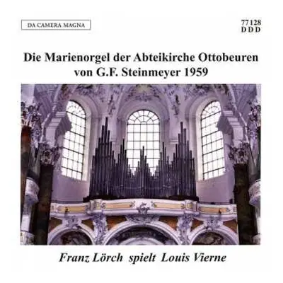 CD Louis Vierne: Die Marienorgel Der Abteikirche Ottobeuren Von G.F. Steinmeyer 1959 (Franz Lörc