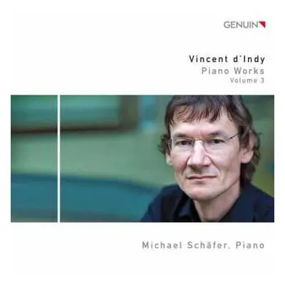 CD Vincent d'Indy: Piano Works Volume 3