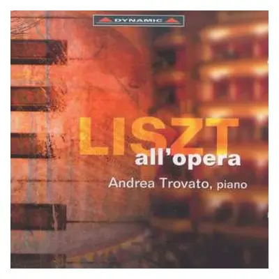 CD Franz Liszt: Transkriptionen & Paraphrasen "liszt All' Opera"