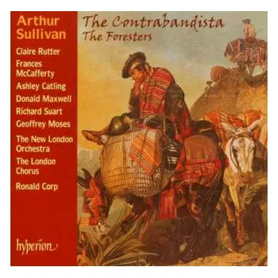 CD Sir Arthur Sullivan: The Contrabandista, The Foresters