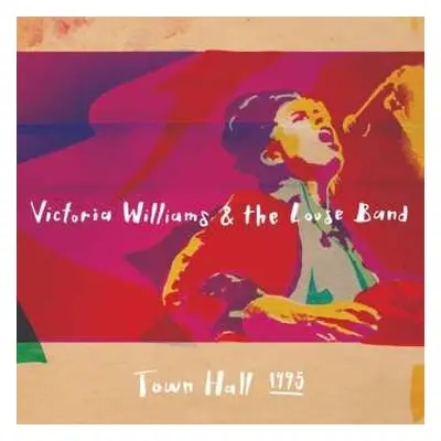 CD Victoria Williams: Victoria Williams & The Loose Band: Town Hall 1995