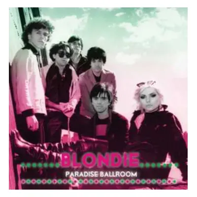 CD Blondie: Paradise Ballroom 1978