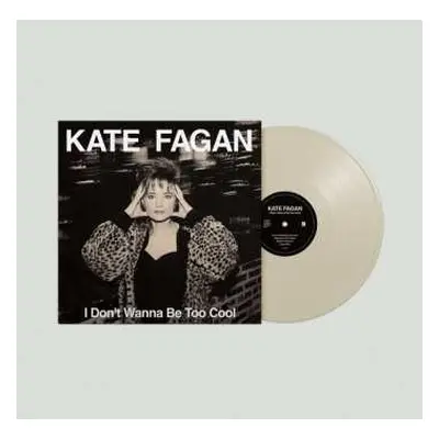 LP Kate Fagan: I Don't Wanna Be Too Cool (Expanded Edition) LTD | CLR