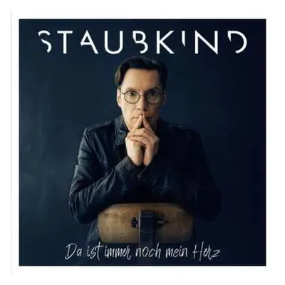 CD Staubkind: Da Ist Immer Noch Mein Herz