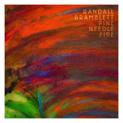 2LP Randall Bramblett: Pine Needle Fire CLR