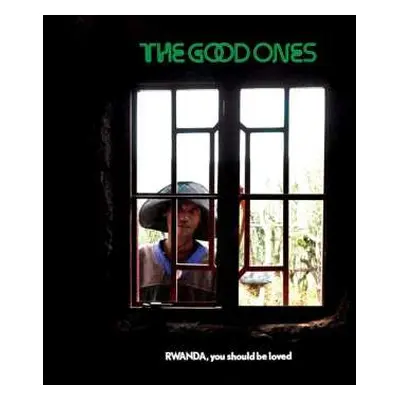 LP The Good Ones: Rwanda, You Should Be Loved