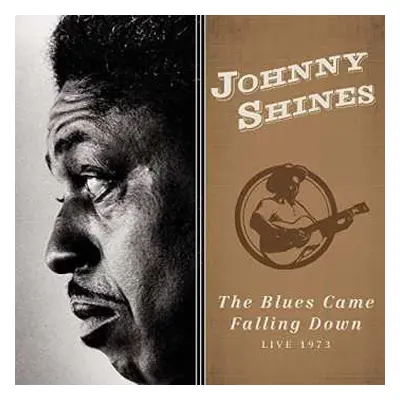 CD Johnny Shines: The Blues Came Falling Down - Live 1973