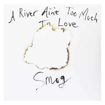 LP Smog: A River Ain't Too Much To Love