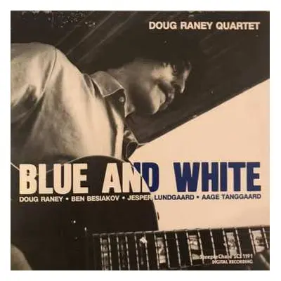 LP Doug Raney Quartet: Blue And White LTD