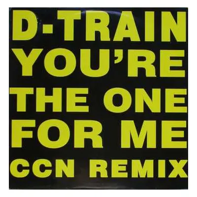 LP D-Train: You're The One For Me (Remix) / Keep Giving Me Love