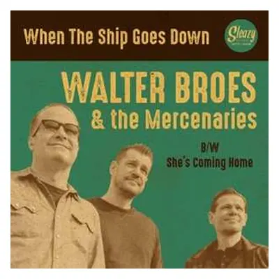 SP Walter & The Merce Broes: 7-when The Ship Goes Down