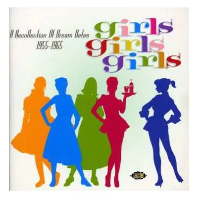 CD Various: Girls Girls Girls: A Recollection Of Dream Dates 1955-1965