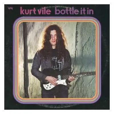 CD Kurt Vile: Bottle It In