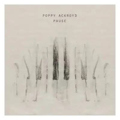 LP Poppy Ackroyd: Pause