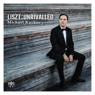 CD Franz Liszt: Liszt Unrivalled