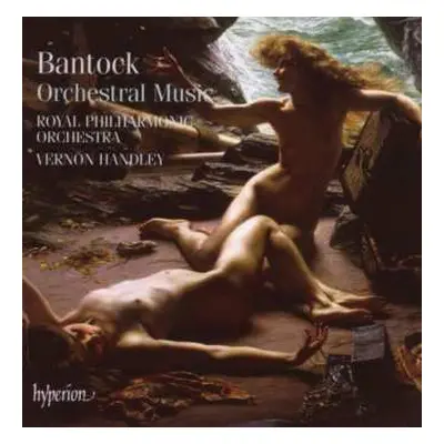 6CD The Royal Philharmonic Orchestra: Bantock - Orchestral Music